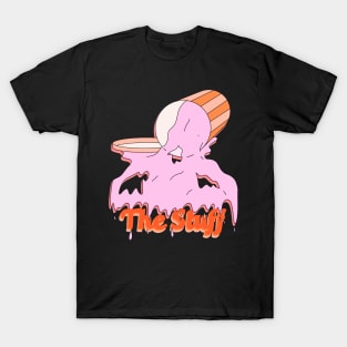 The Stuff T-Shirt